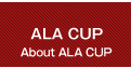 ALA CUP